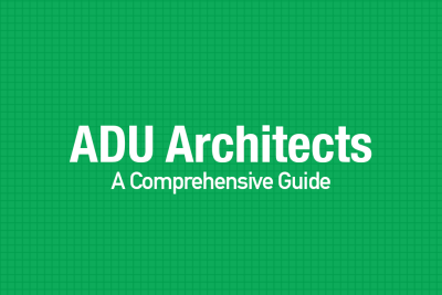 ADU Architects: A Comprehensive Guide