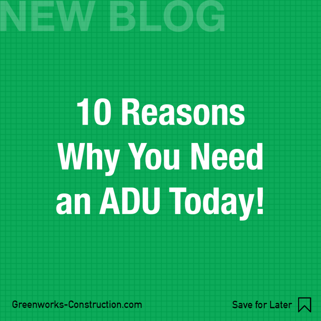 Greenworks Construction - Blog - 10 Reasons Why You Need an ADU