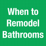 Blog-41-When-to-Remodel-Bathrooms