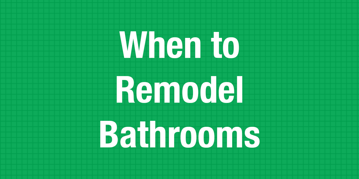 Blog-41-When-to-Remodel-Bathrooms