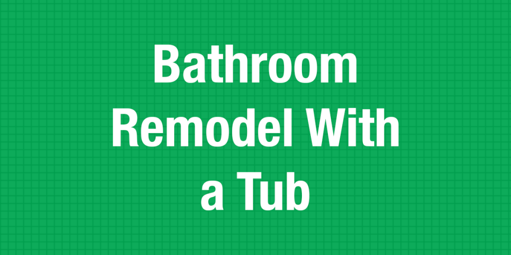 Blog-42-Bathroom-Remodel-with-a-Tub