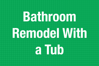 Bathroom Remodel with a Tub: How To