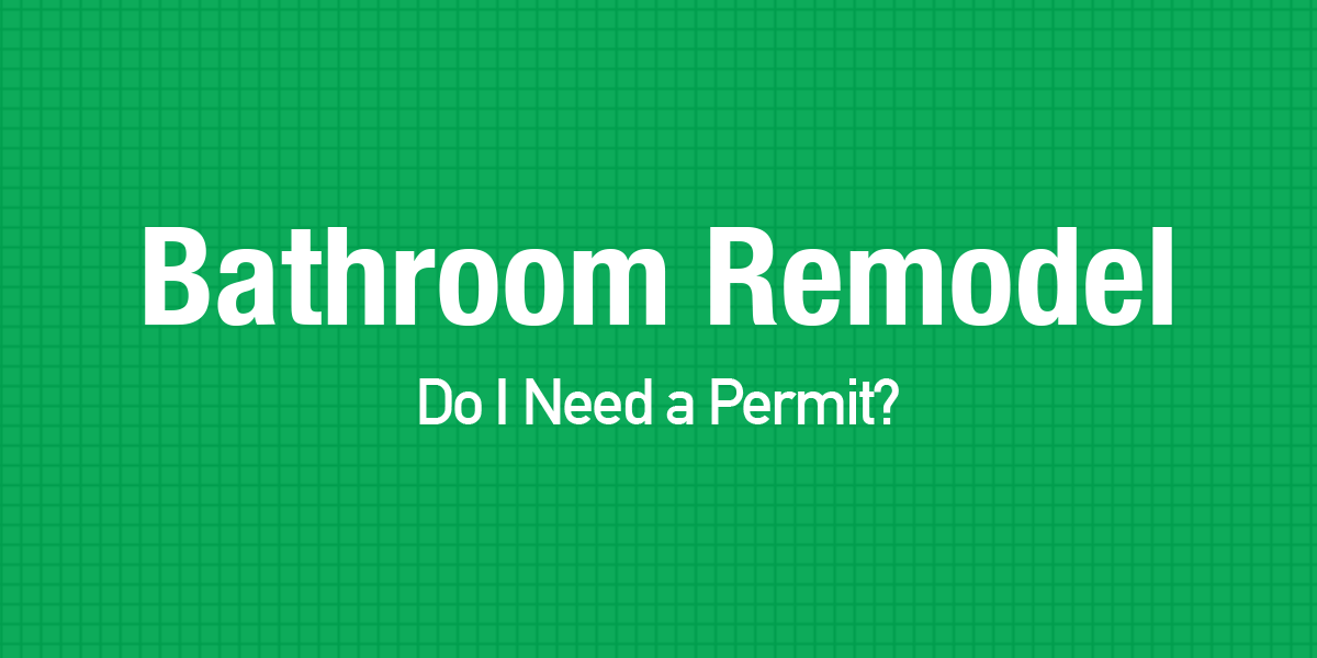 Blog-45---Bathroom-Remodel-Do-I-need-a-Permit