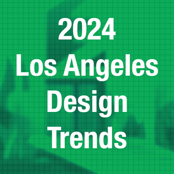 60 2024 Los Angeles Design Trends 
