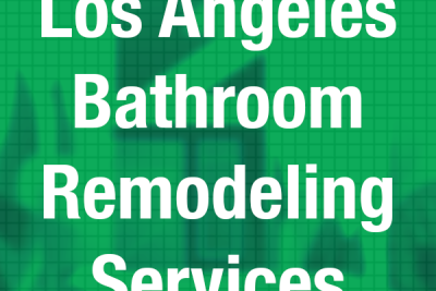 Los Angeles Bathroom Remodeling Services Near Me
